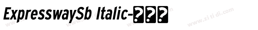 ExpresswaySb Italic字体转换 ExpresswaySb Italic字体转换